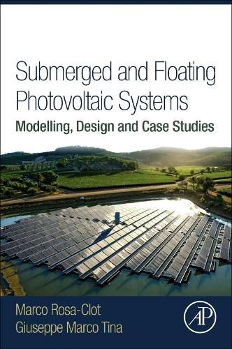 Cover image for Submerged and Floating Photovoltaic Systems: Modelling, Design and Case Studies