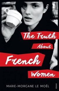 Cover image for The Truth About French Women
