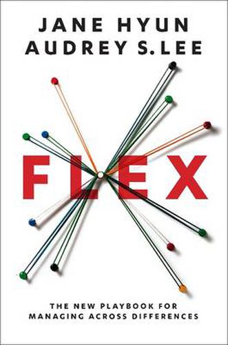 Cover image for Flex: The New Playbook for Managing Across Differences