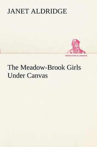 Cover image for The Meadow-Brook Girls Under Canvas