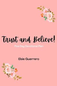 Cover image for Trust and Believe!