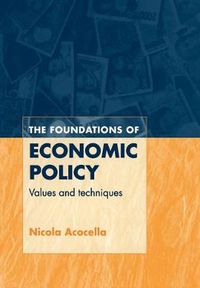 Cover image for The Foundations of Economic Policy: Values and Techniques