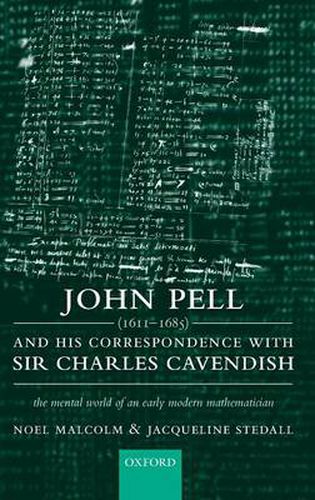 Cover image for John Pell (1611-1685) and His Correspondence with Sir Charles Cavendish: The Mental World of an Early Modern Mathematician