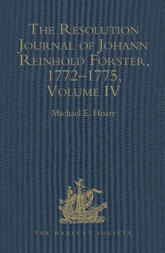 The Resolution Journal of Johann Reinhold Forster, 1772-1775: Volume IV