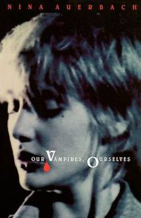 Cover image for Our Vampires, Ourselves