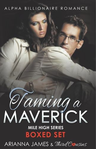 Cover image for Taming a Maverick Saga Alpha Billionaire Romance (Mile High Series)