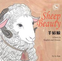 Cover image for The Sheep Beauty: A Story in English and Chinese (Stories of the Chinese Zodiac)