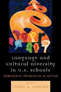 Cover image for Language and Cultural Diversity in U.S. Schools: Democratic Principles in Action