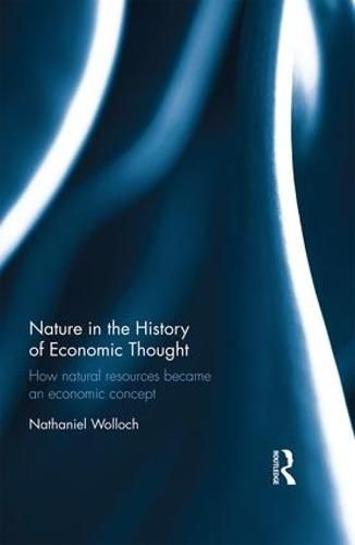 Cover image for Nature in the History of Economic Thought: How natural resources became an economic concept