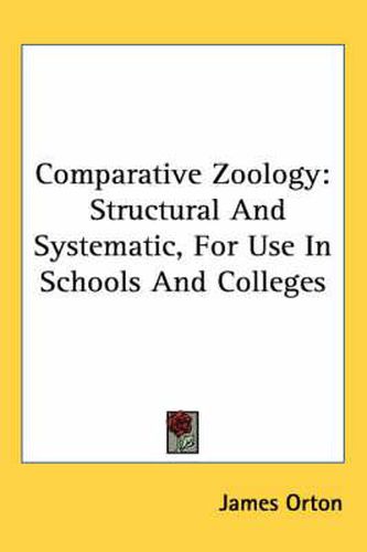 Cover image for Comparative Zoology: Structural and Systematic, for Use in Schools and Colleges