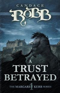 Cover image for A Trust Betrayed: The Margaret Kerr Series - Book One