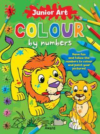 Cover image for Junior Art Colour By Numbers: Lion