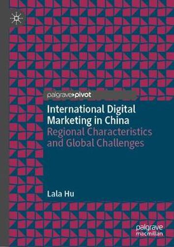 Cover image for International Digital Marketing in China: Regional Characteristics and Global Challenges