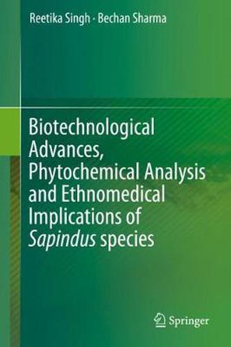 Cover image for Biotechnological Advances, Phytochemical Analysis and Ethnomedical Implications of Sapindus species