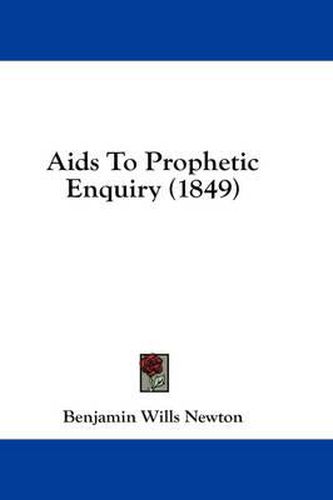 Cover image for AIDS to Prophetic Enquiry (1849)