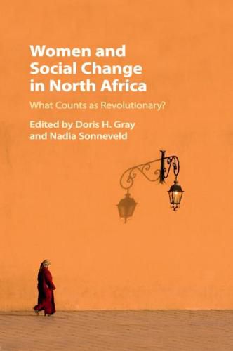 Women and Social Change in North Africa: What Counts as Revolutionary?