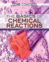 Cover image for The Basics of Chemical Reactions