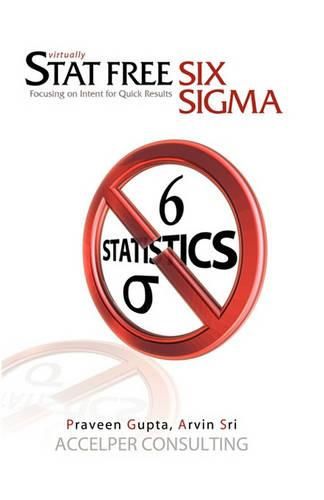 Cover image for Stat Free Six Sigma: Focusing on Intent for Quick Results