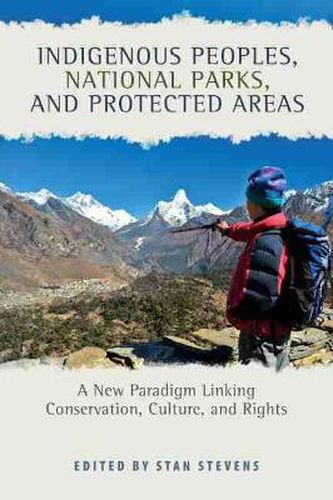 Cover image for Indigenous Peoples, National Parks, and Protected Areas: A New Paradigm Linking Conservation, Culture, and Rights