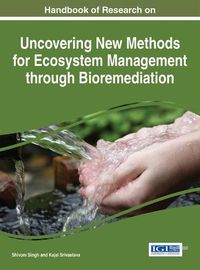 Cover image for Handbook of Research on Uncovering New Methods for Ecosystem Management through Bioremediation