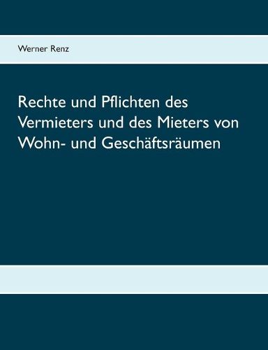 Cover image for Rechte und Pflichten des Vermieters und des Mieters von Wohn- und Geschaftsraumen
