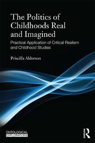 Cover image for Childhoods Real and Imagined: Volume 1: An introduction to critical realism and childhood studies