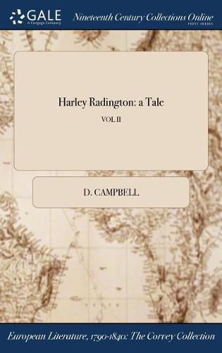 Harley Radington: A Tale; Vol II