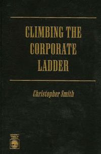 Cover image for Climbing the Corporate Ladder