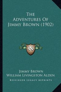 Cover image for The Adventures of Jimmy Brown (1902)