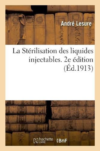 Cover image for La Sterilisation des liquides injectables. 2e edition
