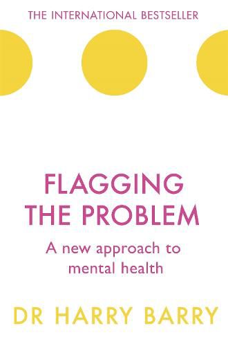 Cover image for Flagging the Problem: A new approach to mental health