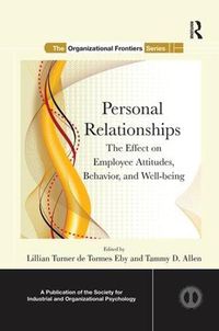 Cover image for Personal Relationships: The Effect  on Employee Attitudes, Behavior, and Well-being