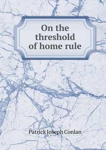 Cover image for On the threshold of home rule