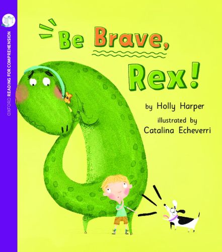 Cover image for Be Brave, Rex!: Oxford Level 4: Pack of 6