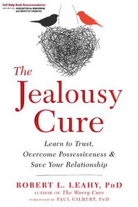 Cover image for The Jealousy Cure: Learn to Trust, Overcome Possessiveness, and Save Your Relationship