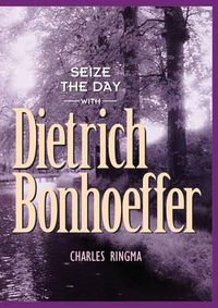 Cover image for Seize the Day with Dietrich Bonhoeffer