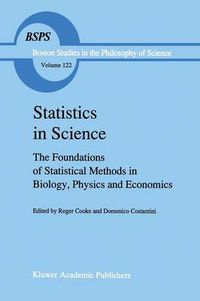 Cover image for Statistics in Science: The Foundations of Statistical Methods in Biology, Physics and Economics