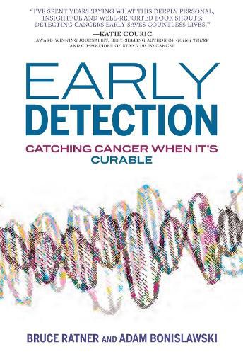 Early Detection: How America Can Win the War on Cancer