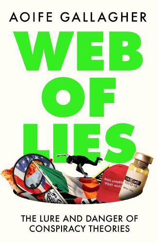 Cover image for Web of Lies: The lure and danger of conspiracy theories