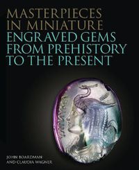 Cover image for Masterpieces in Miniature: Engraved Gems from Prehistory to the Present