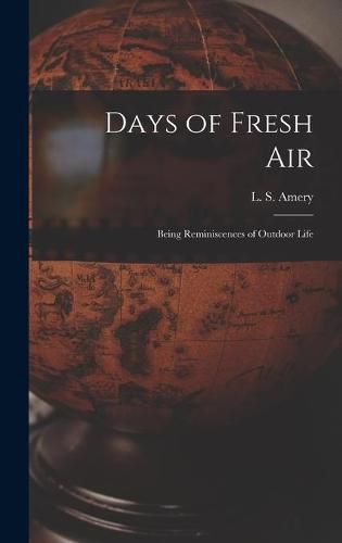 Cover image for Days of Fresh Air; Being Reminiscences of Outdoor Life