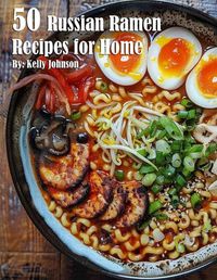 Cover image for 50 Russian Ramen Recipes for Home