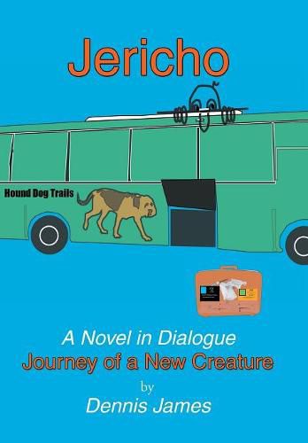 Cover image for Jericho: a Novel in Dialogue: Journey of a New Creature