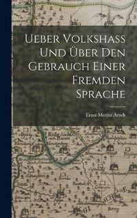 Cover image for Ueber Volkshass Und UEber Den Gebrauch Einer Fremden Sprache