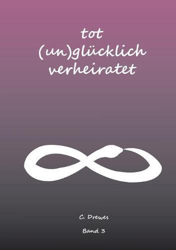 Cover image for Tot (Un) Glucklich verheiratet