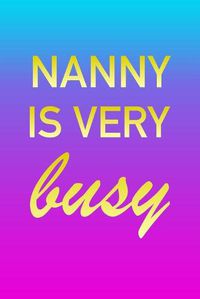 Cover image for Nanny: I'm Very Busy 2 Year Weekly Planner with Note Pages (24 Months) - Pink Blue Gold Custom Letter N Personalized Cover - 2020 - 2022 - Week Planning - Monthly Appointment Calendar Schedule - Plan Each Day, Set Goals & Get Stuff Done