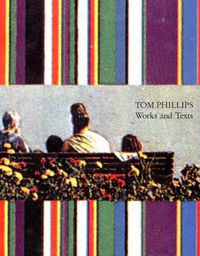 Cover image for Tom Phillips: Works and Texts