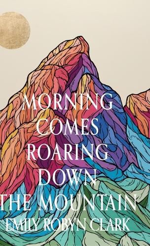Cover image for Morning Comes Roaring Down the Mountain