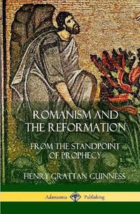 Cover image for Romanism and the Reformation