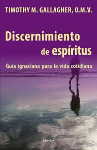 Cover image for Discernimiento de los espiritus: Una guia ignaciana para la vida cotidiana